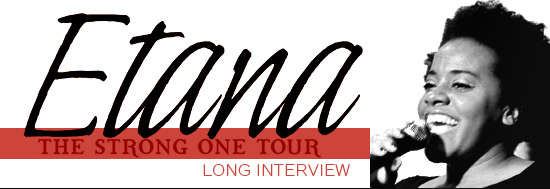 ETANA / LONG INTERVIEW