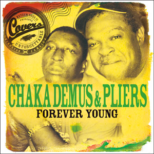 FOREVER YOUNG / CHAKA DEMUS & PLIERS