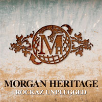 MORGAN HERITAGE / ROCKAZ UNPLUGGED