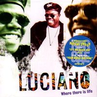 WHERE THERE IS LIFE / LUCIANO