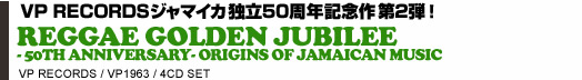 REGGAE GOLDEN JUBILEE - 50TH ANNIVERSARY - ORIGINS OF JAMAICAN MUSIC